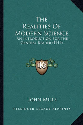 Book cover for The Realities of Modern Science the Realities of Modern Science