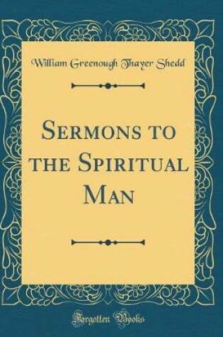 Cover of Sermons to the Spiritual Man (Classic Reprint)