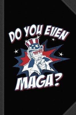 Book cover for Do You Even Maga Journal Notebook