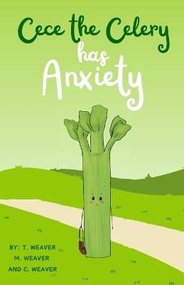 Book cover for Cece The Celery Has Anxiety