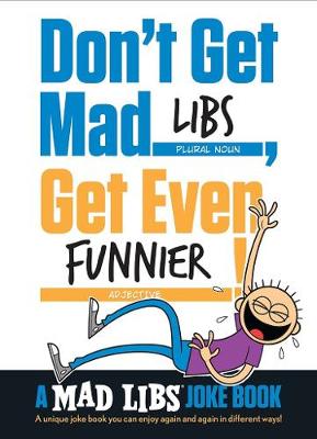 Book cover for Don't Get Mad Libs, Get Even Funnier