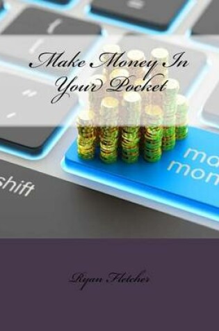 Cover of Make Money in Your Pocket