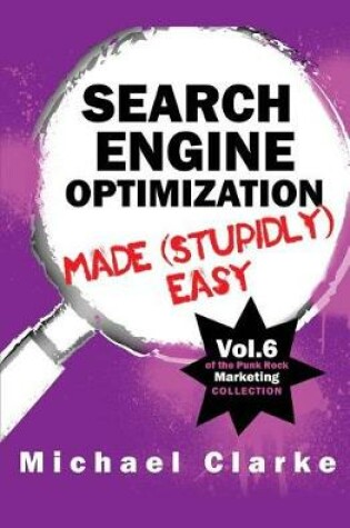 Cover of Search Engine Optimization Made (Stupidly) Easy