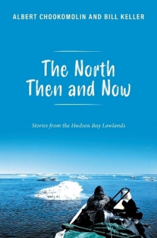 Cover of The North Then and Now
