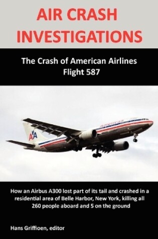 Cover of AIR CRASH INVESTIGATIONS: The Crash of American Airlines Flight 587