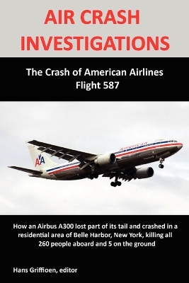 Book cover for AIR CRASH INVESTIGATIONS: The Crash of American Airlines Flight 587