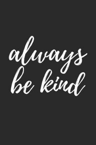 Cover of Always Be Kind