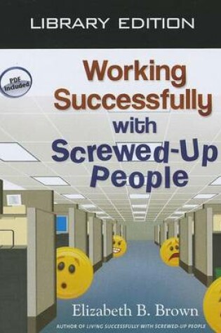 Cover of Working Successfully with Screwed-Up People (Library Edition)