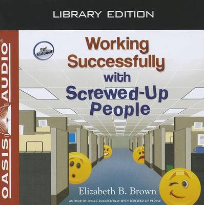 Book cover for Working Successfully with Screwed-Up People (Library Edition)