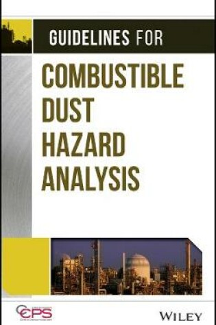 Cover of Guidelines for Combustible Dust Hazard Analysis