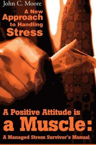 Cover of A Positive Attitude is a Muscle