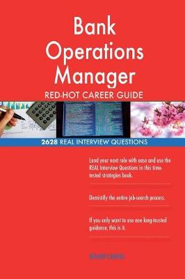 Book cover for Bank Operations Manager Red-Hot Career Guide; 2628 Real Interview Questions