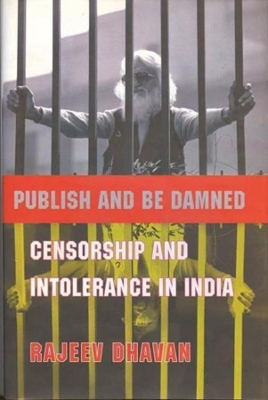 Book cover for Publish and Be Damned - Censorship and Intolerance in India