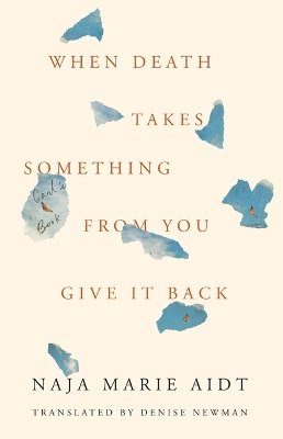 Book cover for When Death Takes Something from You Give It Back