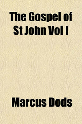 Cover of The Gospel of St John Vol I