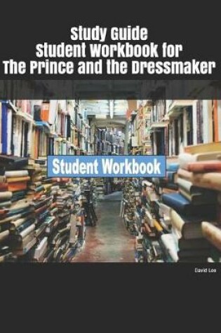 Cover of Study Guide Student Workbook for the Prince and the Dressmaker