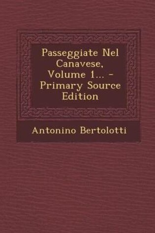 Cover of Passeggiate Nel Canavese, Volume 1...
