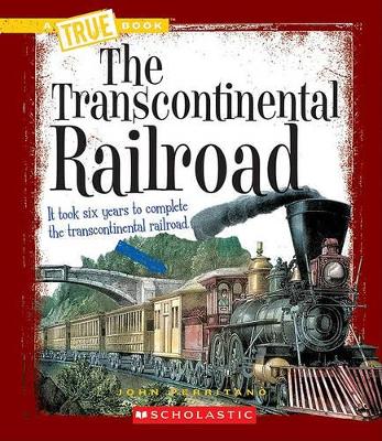 Book cover for The Transcontinental Railroad (a True Book: Westward Expansion)