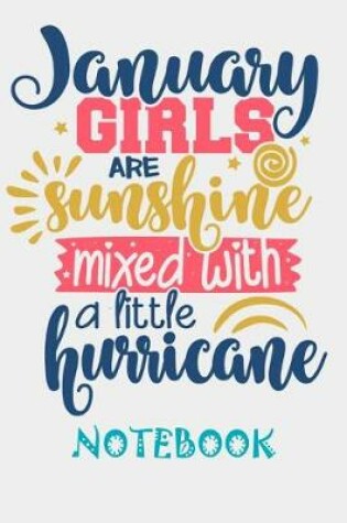 Cover of January Girls Are Sunshine mixed with hurricane Notebook