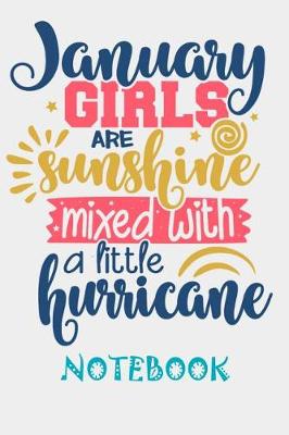 Book cover for January Girls Are Sunshine mixed with hurricane Notebook