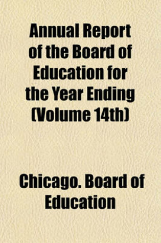 Cover of Annual Report of the Board of Education for the Year Ending (Volume 14th)