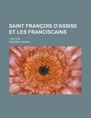 Book cover for Saint Francois D'Assise Et Les Franciscains; 1182-1226