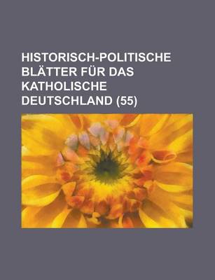 Book cover for Historisch-Politische Blatter Fur Das Katholische Deutschland (55 )