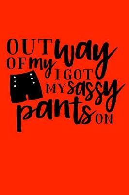 Cover of Out of my way I got my sassy pants on