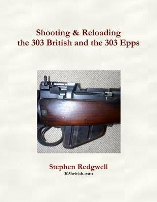 Book cover for Shooting & Reloading the 303 British and the 303 Epps