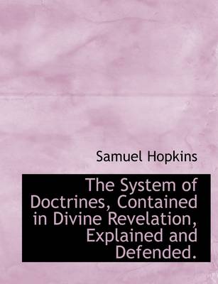 Book cover for The System of Doctrines, Contained in Divine Revelation, Explained and Defended.