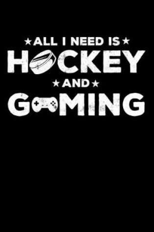 Cover of Hockey Season Game Statistics Record Keeper All I Need Is Hockey And Gaming