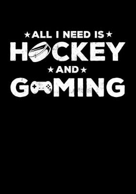 Book cover for Hockey Season Game Statistics Record Keeper All I Need Is Hockey And Gaming