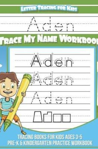 Cover of Aden Letter Tracing for Kids Trace my Name Workbook