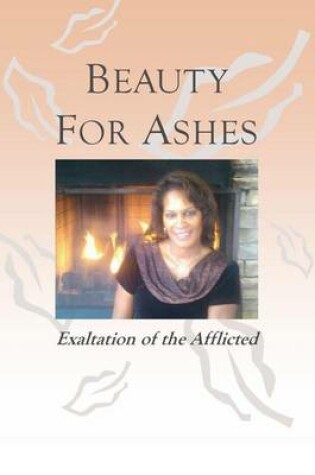 Cover of Beauty for Ashes - Exaltation of the Afflicted