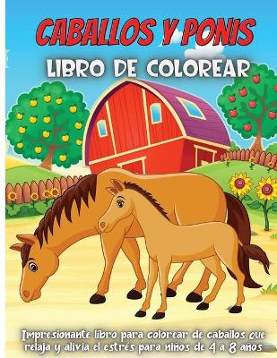 Book cover for Caballos Y Ponis Libro De Colorear