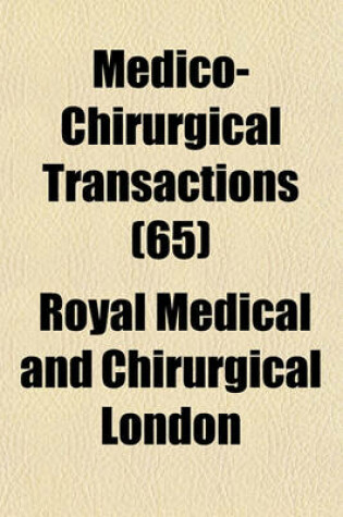 Cover of Medico-Chirurgical Transactions (Volume 65)