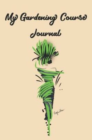 Cover of My Gardening Course Journal