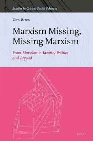 Cover of Marxism Missing, Missing Marxism