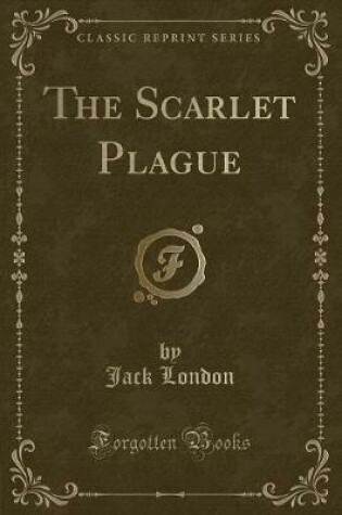 Cover of The Scarlet Plague (Classic Reprint)