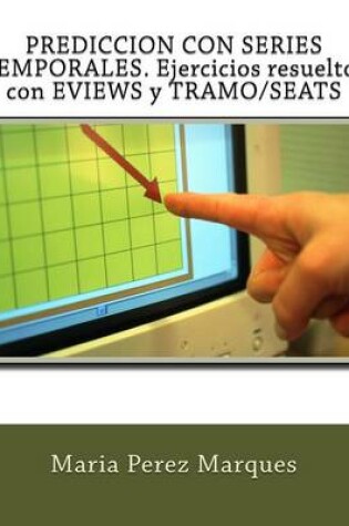 Cover of Prediccion Con Series Temporales. Ejercicios Resueltos Con Eviews Y Tramo/Seats