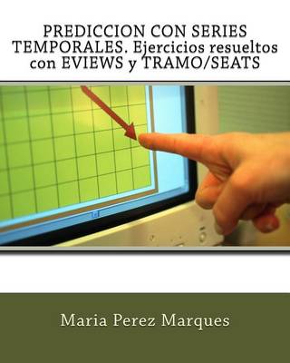 Book cover for Prediccion Con Series Temporales. Ejercicios Resueltos Con Eviews Y Tramo/Seats