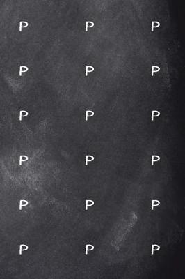 Cover of Monogram P Journal Personalized Monogram Pattern Custom Letter P Chalkboard