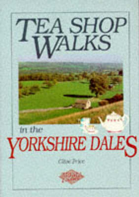 Book cover for Tea Shop Walks in the Yorkshire Dales