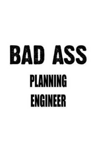 Cover of Bad Ass Planning Engineer