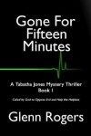 Book cover for Gone For Fifteen Minutes