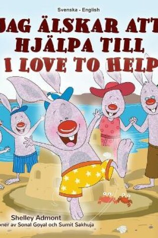 Cover of I Love to Help (Swedish English Bilingual Children's Book)