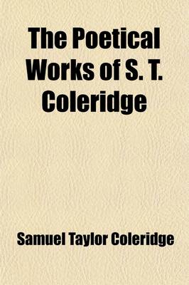 Book cover for The Poetical Works of S.T. Coleridge (Volume 3)