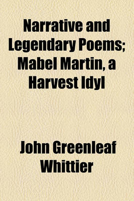 Book cover for Narrative and Legendary Poems; Mabel Martin, a Harvest Idyl