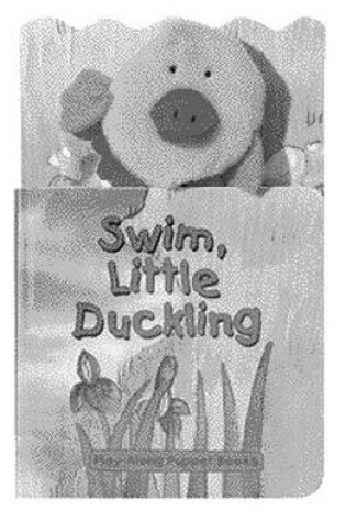 Cover of Swim, Little Duckling