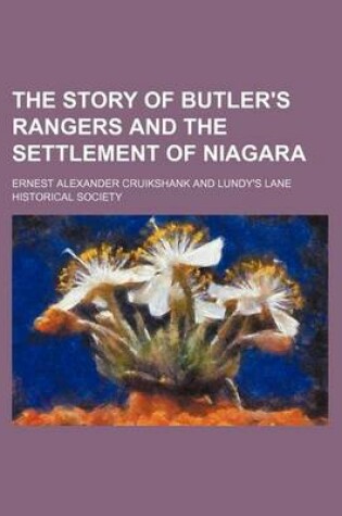 Cover of The Story of Butler's Rangers and the Settlement of Niagara